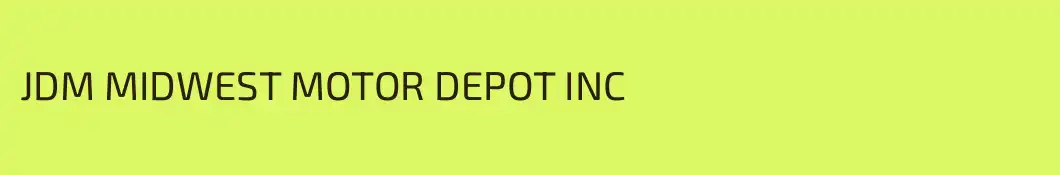 JDM MIDWEST MOTOR DEPOT INC